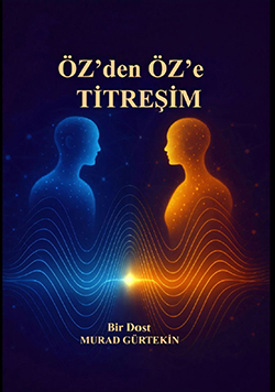 Öz'den Öz'e TİTREŞİM